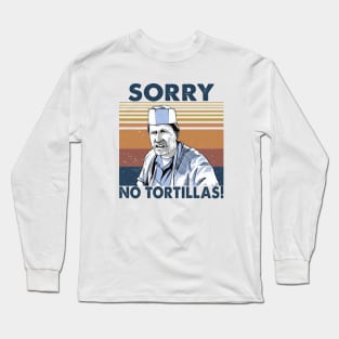 Blood in blood out - Sorry No Tortillas Long Sleeve T-Shirt